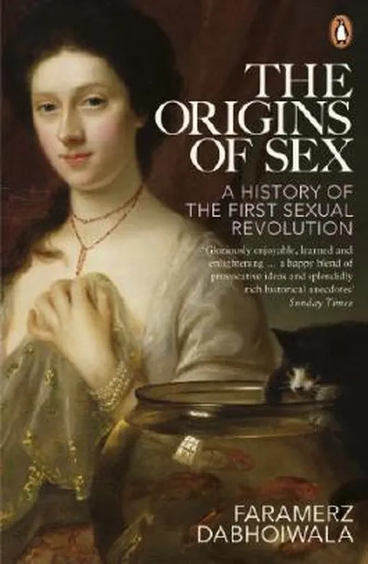 The Origins of Sex: A History of the First Sexual Revolution