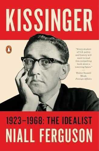 Kissinger: 1923-1968: The Idealist