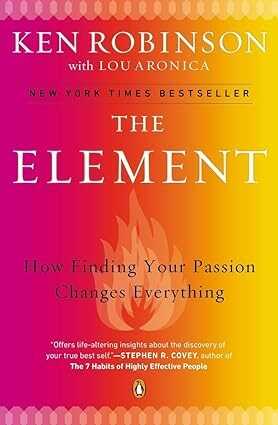 The Element: How Finding Your Passion Changes Everything