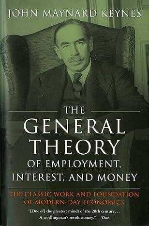 The General Theory Of Employment, Interest, and Money