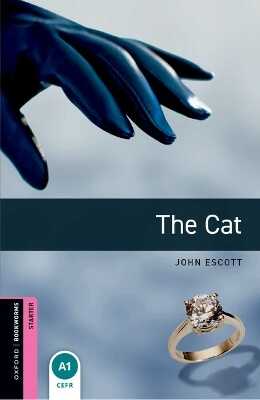 Oxford Bookworms Library: Starter:: The Cat — John Escott