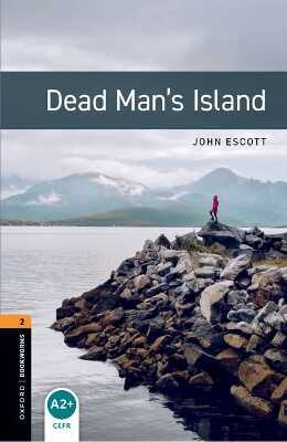Oxford Bookworms Library: Level 2: Dead Man's Island — John Escott