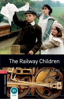 Oxford Bookworms Library: Level 3: The Railway Children — John Escott