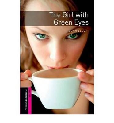 Oxford Bookworms Library: Starter:: The Girl with Green Eyes — John Escott