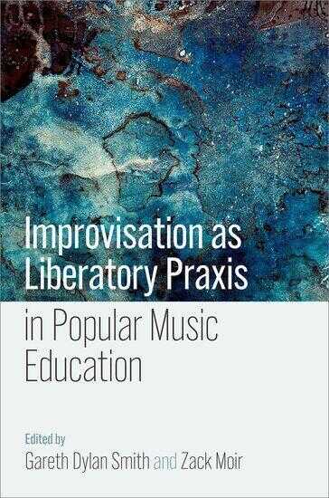 Improvisation as Liberatory PRAXIS in Popular Music Education