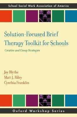 Solution-Focused Brief Therapy Toolkit for Schools