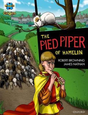 Project X Origins Graphic Texts: Dark Red Book Band, Oxford Level 17: The Pied Piper of Hamelin — Robert Browning