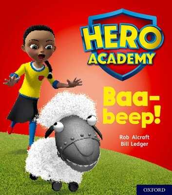 Hero Academy: Oxford Level 4, Light Blue Book Band: Baa-beep! — Rob Alcraft