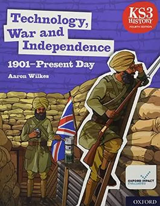 Technology, War and Independence 1901-Present Day Student Book (NC history ks3 4 ed) — Aaron Wilkes