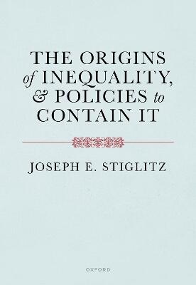 The Origins of Inequality and Policies to Contain It
