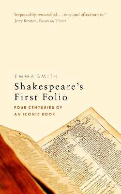 Shakespeare's First Folio — Emma Smith