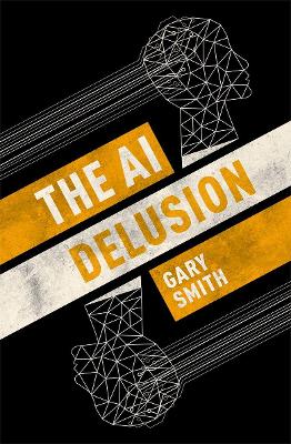 The AI Delusion — Gary Smith