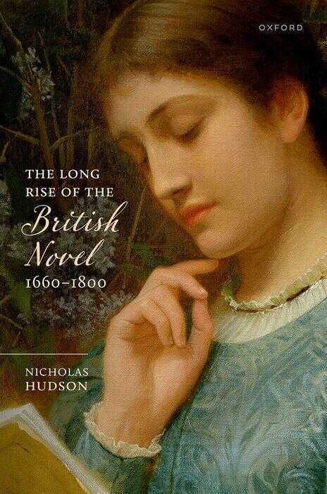 Long Rise of the British Novel, 1660–1800