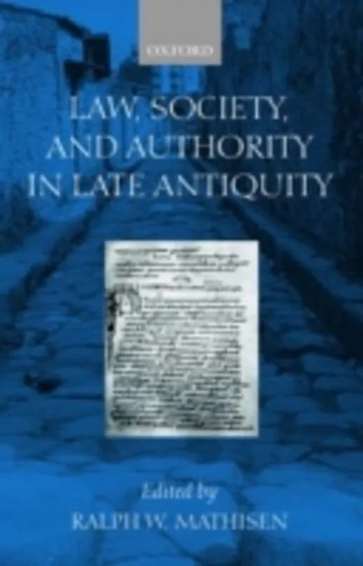 Law, Society and Authority in Late Antiquity