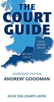 The Court Guide to the South Eastern and Western Circuits 2006/2007