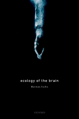 Ecology of the Brain — Thomas Fuchs