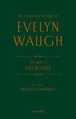The Complete Works of Evelyn Waugh: Vile Bodies