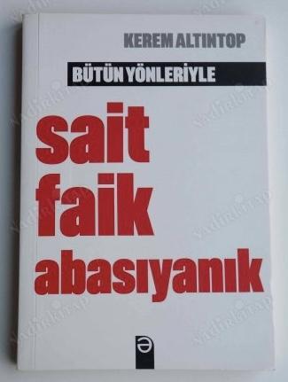 Bütün Yönleriyle Sait Faik Abasıyanık