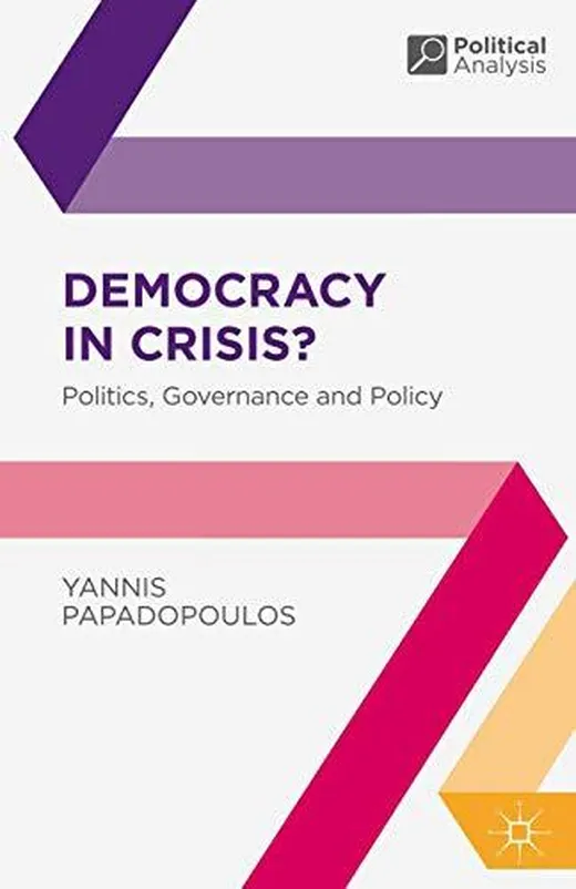 Democracy in Crisis?: Politics, Governance and Policy (Political Analysis)