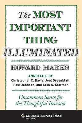 The Most Important Thing Illuminated – Uncommon Sense for the Thoughtful Investor