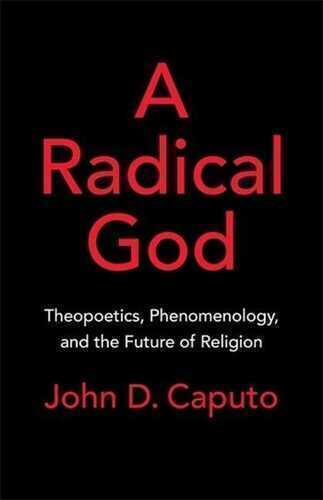 A Radical God – Theopoetics, Phenomenology, and the Future of Religion