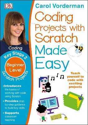 Coding Projects with Scratch Made Easy, Ages 8-12 (Key Stage 2)