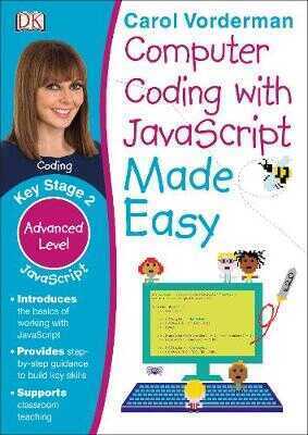 Computer Coding with JavaScript Made Easy, Ages 7-11 (Key Stage 2)