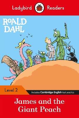 Roald Dahl: James and the Giant Peach - Ladybird Readers Level 2