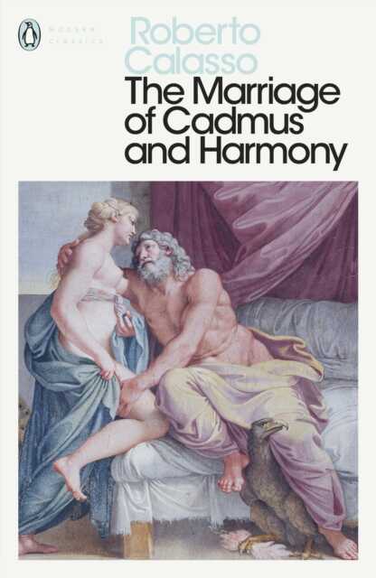 Marriage of Cadmus and Harmony — Roberto Calasso