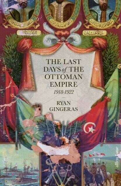 Last Days of the Ottoman Empire