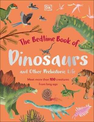Bedtime Book of Dinosaurs and Other Prehistoric Life