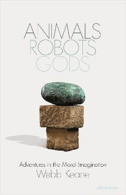 Animals, Robots, Gods