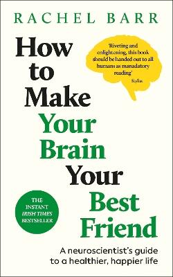 How to Make Your Brain Your Best Friend