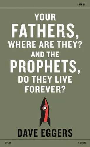 Your Fathers, Where are They? And the Prophets, Do They Live Forever?