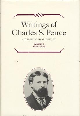 Writings of Charles S. Peirce: A Chronological Edition, Volume 3