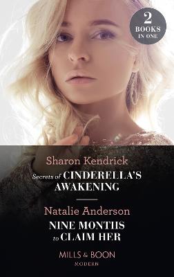 Secrets Of Cinderella's Awakening / Nine Months To Claim Her