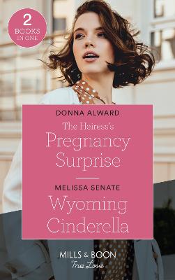 Heiress's Pregnancy Surprise / Wyoming Cinderella