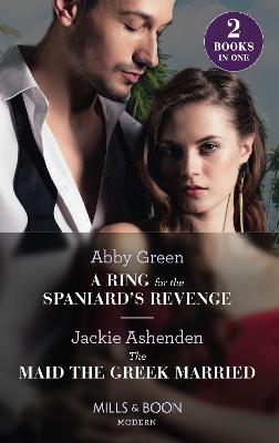 Ring For The Spaniard's Revenge / The Maid The Greek Married