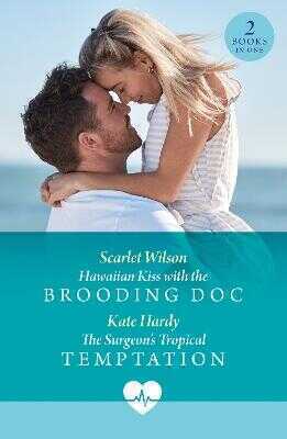 Hawaiian Kiss With The Brooding Doc / The Surgeon's Tropical Temptation