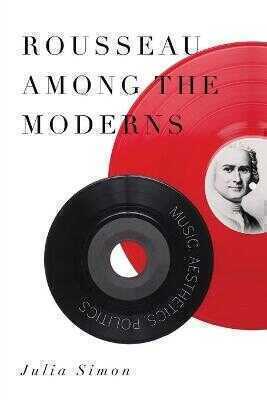 Rousseau Among the Moderns