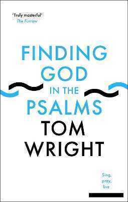 Finding God in the Psalms – Sing, Pray, Live