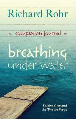 Breathing Under Water Companion Journal – Spirituality And The Twelve Steps