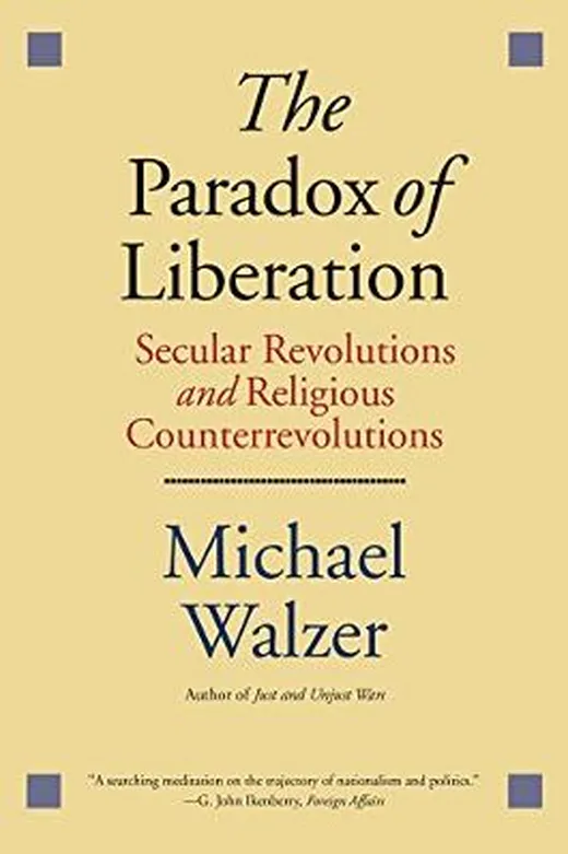 The Paradox of Liberation – Secular Revolutions and Religious Counterrevolutions