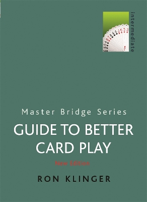 A Guide to Better Card Play — Ron Klinger