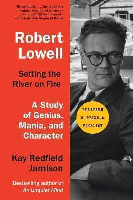 Robert Lowell, Setting the River on Fire