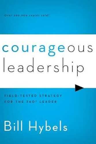 Courageous Leadership: Field-Tested Strategy for the 360 Degrees Leader: Field-Tested Strategy for the 360° Leader