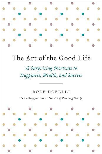 The Art of the Good Life