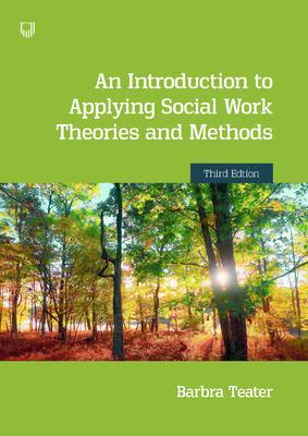 Introduction to Applying Social Work Theories and Methods 3e