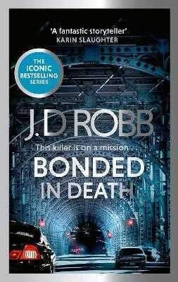 Bonded in Death: An Eve Dallas thriller (In Death 60)