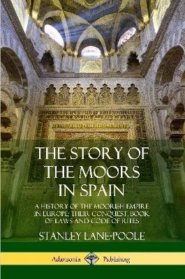 Story of the Moors in Spain